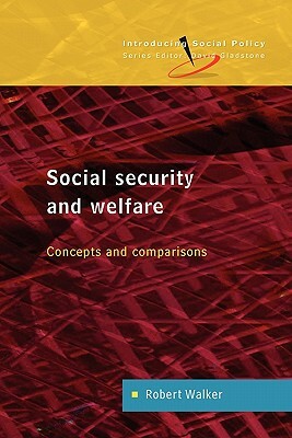 Social Security and Welfare: Concepts and Comparisons by Walker