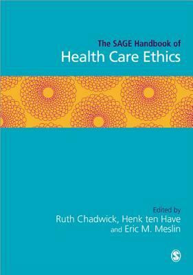 The Sage Handbook of Health Care Ethics by 