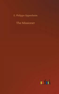 The Missioner by Edward Phillips Oppenheim