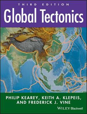 Global Tectonics by Keith A. Klepeis, Frederick J. Vine, Philip Kearey