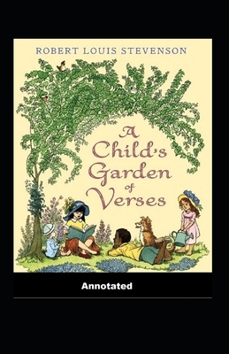 A Child's Garden of Verses Annotated by Robert Louis Stevenson