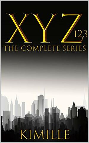 XYZ 123: The Complete Series by Kimille