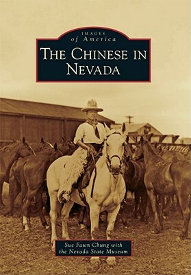 The Chinese in Nevada by Sue Fawn Chung