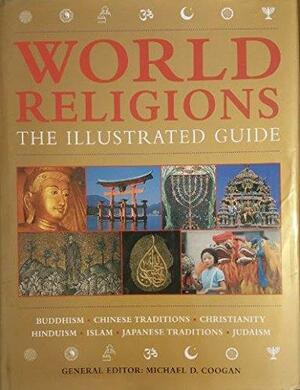 World Religions, the Illustrated Guide by Michael D. Coogan