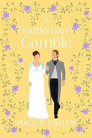 A Gentleman's Gamble by Maggie Dallen