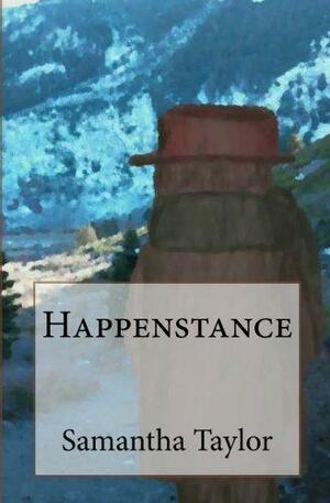 Happenstance by Samantha Taylor