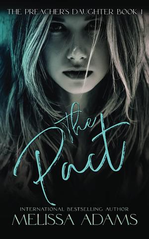 The Preacher's Daughter: The Pact by Melissa Adams, Melissa Adams