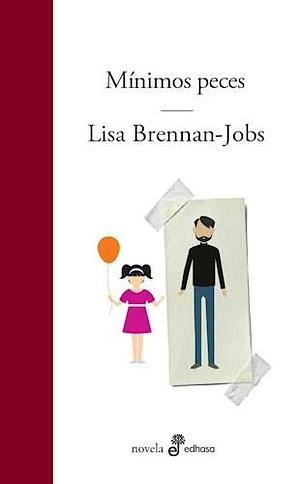 Mínimos peces by Lisa Brennan-Jobs, Lisa Brennan-Jobs