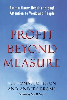 Profit Beyond Measure by H. Thomas Johnson, Anders Broms