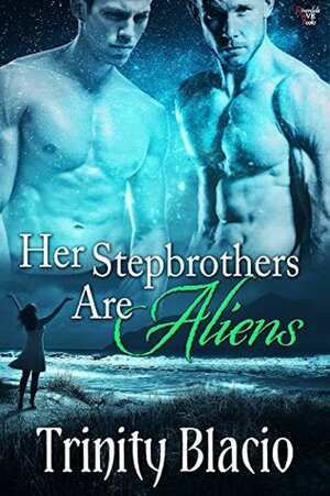Her Stepbrothers Are Aliens by Trinity Blacio