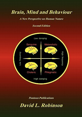 Brain, Mind and Behaviour: A New Perspective on Human Nature by David L. Robinson