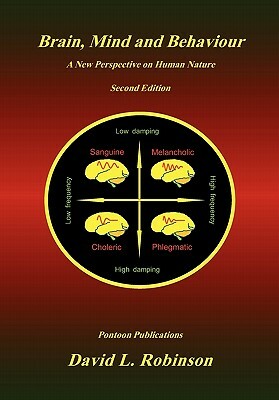 Brain, Mind and Behaviour: A New Perspective on Human Nature by David L. Robinson