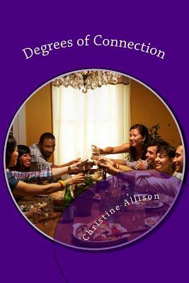 Degrees of Connection: A story of many loves by Christine Allison
