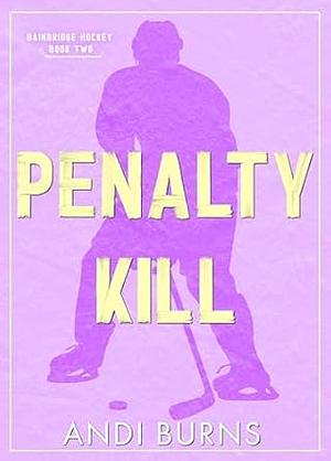 Penalty Kill by Andi Burns