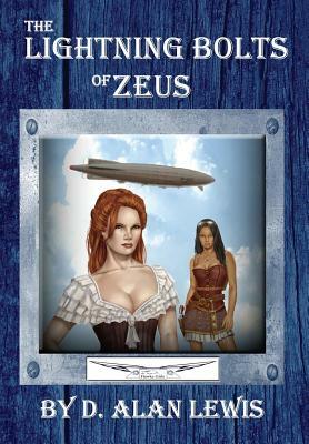 The Lightning Bolts of Zeus by D. Alan Lewis