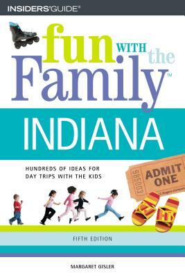 Fun with the Family Indiana by Margaret Gisler