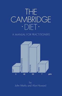 The Cambridge Diet: A Manual for Practitioners by A. N. Howard, J. Marks