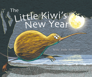 The Little Kiwi's New Year by Nikki Slade Robinson