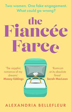 The Fiancée Farce  by Alexandria Bellefleur