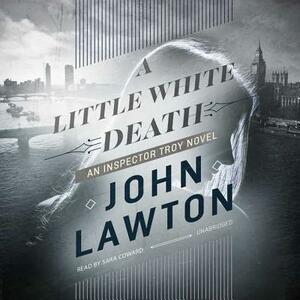 A Little White Death: An Inspector Troy Novel by John Lawton