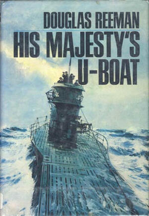 His Majesty's U-boat by Douglas Reeman