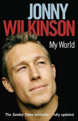 My World. Jonny Wilkinson by Jonny Wilkinson