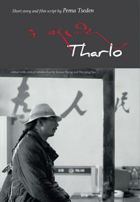 Tharlo: Short Story and Film Script by Pema Tseden by Pema Tseden