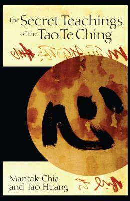 The Secret Teachings of the Tao Te Ching by Mantak Chia, Tao Huang