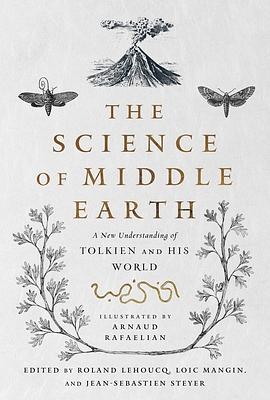 The Science of Middle-Earth: A New Understanding of Tolkien and His World by Roland Lehoucq, Jean-Sébastien Steyer, Loïc Mangin