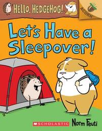 Let's Have a Sleepover!: An Acorn Book (Hello, Hedgehog! #2), Volume 2 by Norm Feuti