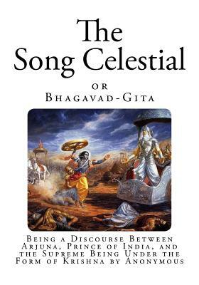 The Song Celestial: Bhagavad-Gita by 