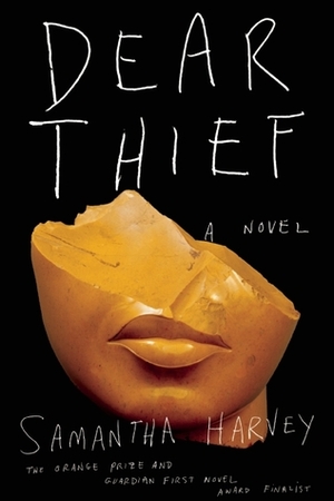 Dear Thief by Samantha Harvey