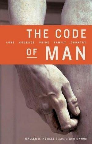 The Code of Man by Waller R. Newell, Waller R. Newell