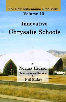 Innovative Chrysalis Schools by Norma Hickox