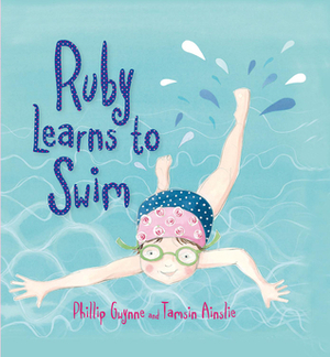 Ruby Learns to Swim by Tamsin Ainslie, Phillip Gwynne