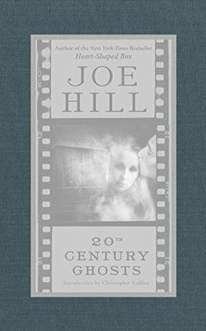 20th Century Ghosts by Joe Hill