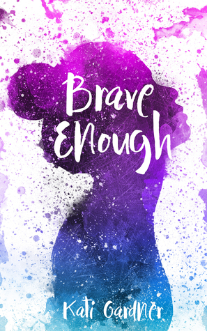 Brave Enough by Kati Gardner