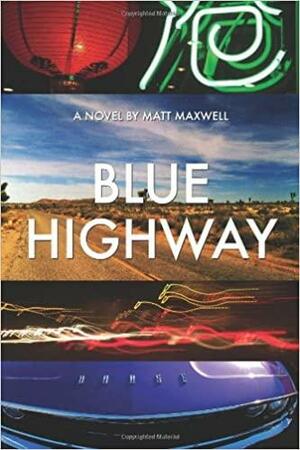 Blue Highway by Matt Maxwell