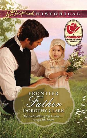 Frontier Father by Dorothy Clark
