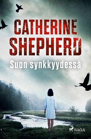 Suon synkkyydessä by Catherine Shepherd