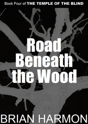 Road Beneath the Wood by Brian Harmon