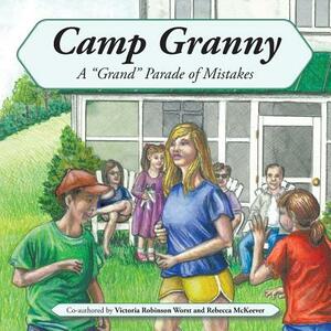 Camp Granny: A Grand Parade of Mistakes by Rebecca McKeever