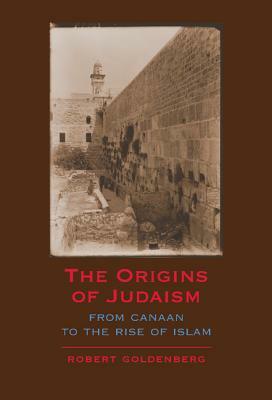 The Origins of Judaism by Robert Goldenberg