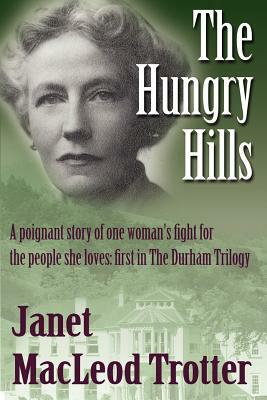 The Hungry Hills by Janet MacLeod Trotter, Janet MacLeod Trotter