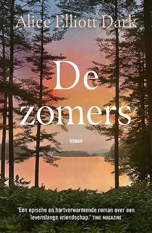 De zomers: roman by Alice Elliott Dark