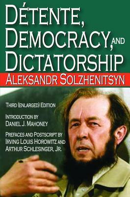 Detente, Democracy and Dictatorship by Aleksandr Solzhenitsyn