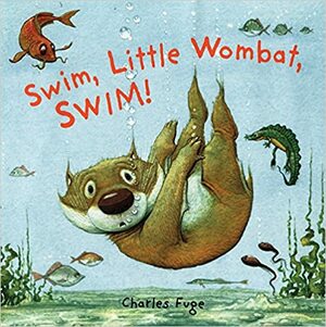 Swim, Little Wombat, Swim! by Charles Fuge, Gullane Children's Books