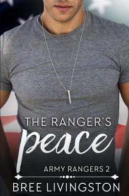 The Ranger's Peace: A Clean Army Ranger Romance Book Two by Bree Livingston