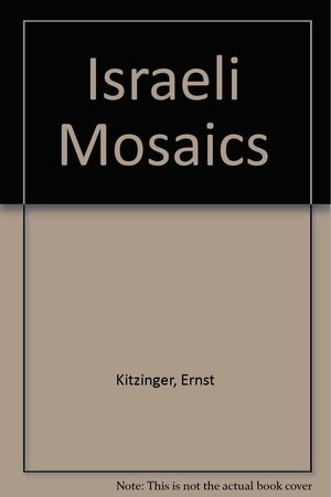 Israeli Mosaics by Ernst Kitzinger