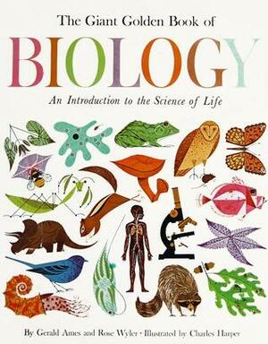 The Golden Book of Biology by Rose Wyler, Gerald Ames